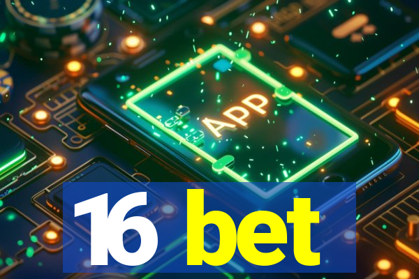 16 bet